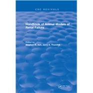 Handbook of Animal Models of Renal Failure: 0 by Ash,Stephen R., 9781315893914
