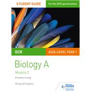 OCR AS/A Level Year 1 Biology A Student Guide: Module 2 by Richard Fosbery, 9781471843914