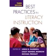 Best Practices in Literacy Instruction, Third Edition by Gambrell, Linda B.; Morrow, Lesley Mandel; Pressley, Michael; Guthrie, John T., 9781593853914