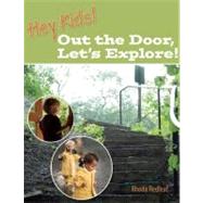 Hey Kids! Out the Door, Let's Explore! by Redleaf, Rhoda, 9781933653914