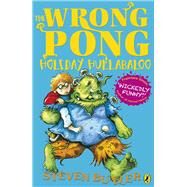 The Wrong Pong: Holiday Hullabaloo by Butler, Steven, 9780141333915