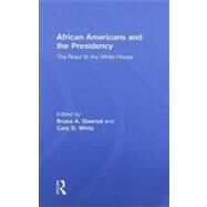 African Americans and the Presidency: The Road to the White House by Glasrud; Bruce A., 9780415803915