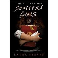 The Society for Soulless Girls by Steven, Laura, 9780593703915