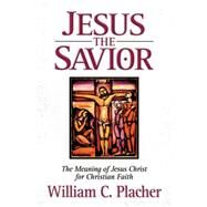 Jesus the Savior by Placher, William C., 9780664223915