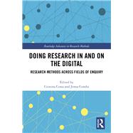 Doing Research In and On the Digital: Research Methods across Fields of Inquiry by Costa; Cristina, 9781138673915