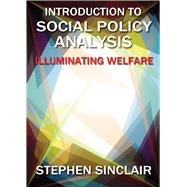 Introduction to Social Policy Analysis by Sinclair, Stephen, 9781447313915