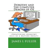 Dorothy and the Computer Demons of Oz by Fuller, James L., 9781451583915