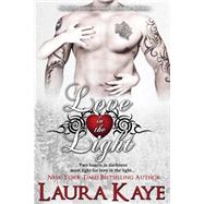 Love in the Light by Kaye, Laura, 9781522863915
