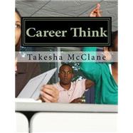 Career Think by Mcclane, Takesha, 9781523473915