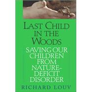 Last Child In The Woods by Louv, Richard, 9781565123915