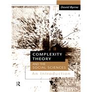 Complexity Theory and the Social Sciences: An Introduction by Byrne, David, 9780203003916
