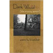 Dark Would by Waldner, Liz, 9780820323916