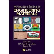 Miniaturized Testing of Engineering Materials by Karthik; V., 9781482263916
