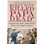 They Have Killed Papa Dead! by Pitch, Anthony S., 9781510733916