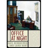 Office at Night by Kate Bernheimer; Laird Hunt, 9781566893916