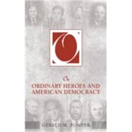 On Ordinary Heroes and American Democracy by Pomper,Gerald M., 9781594513916