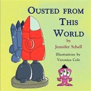 Ousted from This World by Schell, Jennifer, 9781609763916