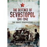 The Defence of Sevastopol 1941-1942 by Donnell, Clayton, 9781783463916