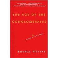 The Age of the Conglomerates by NEVINS, THOMAS, 9780375503917