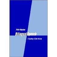 Bilingual Speech: A Typology of Code-Mixing by Pieter Muysken, 9780521023917