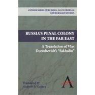 Russia's Penal Colony in the Far East by Gentes, Andrew A., 9780857283917