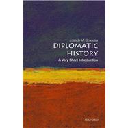 Diplomatic History: A Very Short Introduction by Siracusa, Joseph M., 9780192893918