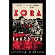 Zora and Langston A Story of Friendship and Betrayal by Taylor, Yuval, 9780393243918