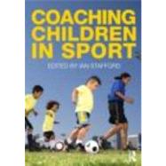 Coaching Children in Sport by Stafford; Ian, 9780415493918