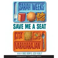 Save Me a Seat by Weeks, Sarah; Varadarajan, Gita; Adam, Vikas; Hurley, Josh, 9780545943918