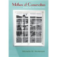Mothers of Conservatism by Nickerson, Michelle M., 9780691163918