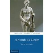 Aristotle on Desire by Pearson, Giles, 9781107023918