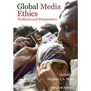 Global Media Ethics Problems and Perspectives by Ward, Stephen J. A., 9781405183918
