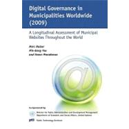 Digital Governance in Municipalities Worldwide, 2009 by Holzer, Marc; You, Min-bong; Manoharan, Aroon, 9781456363918