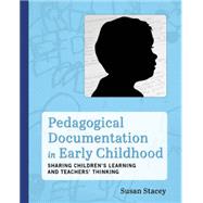 Pedagogical Documentation in Early Childhood by Stacey, Susan, 9781605543918