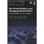 The United Nations and Changing World Politics by Weiss, Thomas G.; Forsythe, David P.; Coate, Roger A.; Pease, Kelly-Kate, 9780367353919