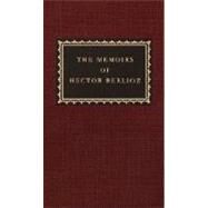 The Memoirs of Hector Berlioz Introduced by David Cairns by Berlioz, Hector; Cairns, David; Cairns, David, 9780375413919