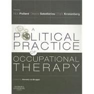 A Political Practice of Occupational Therapy by Pollard, Nick; Kronenberg, Franciscus; Sakellariou, Dikaios; Van Bruggen, Hanneke, 9780443103919