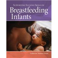 Supporting Sucking Skills in Breastfeeding Infants by Watson Genna, Catherine, 9781284093919