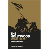 The Hollywood War Film by Eberwein, Robert, 9781405173919