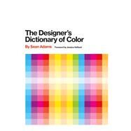 The Designer's Dictionary of Color by Adams, Sean, 9781419723919