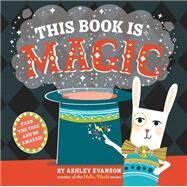 This Book Is Magic by Evanson, Ashley, 9780399543920
