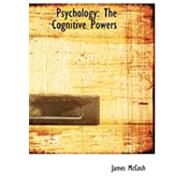 Psychology : The Cognitive Powers by McCosh, James, 9780554973920