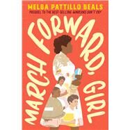 March Forward, Girl by Beals, Melba Pattillo, 9781328603920