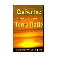 Catherine of Terre Belle by Jones, Kenneth Warren, 9781401003920