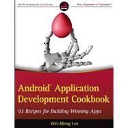 Android Application Development Cookbook by Lee, Wei-meng, 9781502773920