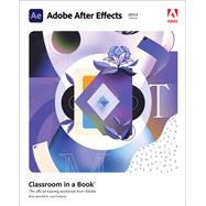 Adobe After Effects Classroom in a Book (2022 release) by Lisa Fridsma; Brie Gyncild, 9780137623921
