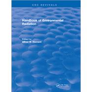 Handbook of Environmental Radiation: 0 by Klement,Alfred W., 9781315893921