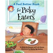 A Feel Better Book for Picky Eaters by Brochmann, Holly; Bowen, Leah; Ng-Benitez, Shirley, 9781433843921