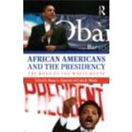 African Americans and the Presidency: The Road to the White House by Glasrud; Bruce A., 9780415803922