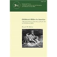 Children's Bibles in America by Dalton, Russell W.; Mein, Andrew; Camp, Claudia V.; Collins, Matthew A., 9780567683922